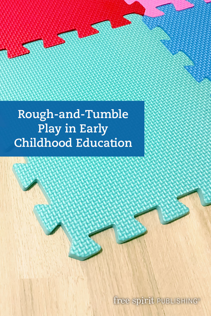 Rough-and-tumble, risky play: a complete guide for early childhood